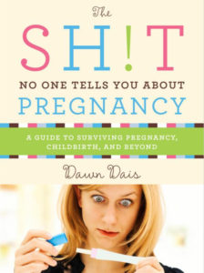 The Shit No One Tells You About Pregnancy