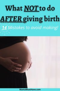 What not to do after giving birth at the hospital